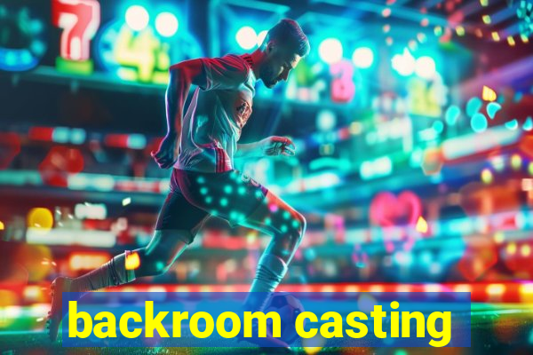 backroom casting